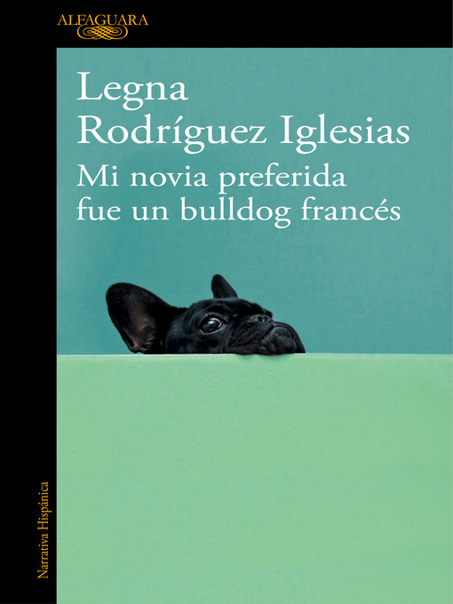 Title details for Mi novia preferida fue un bulldog francés by Legna Rodríguez Iglesias - Wait list